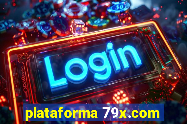 plataforma 79x.com